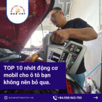 TOP 10 nhớt động cơ mobil cho ô tô bạn không nên bỏ qua