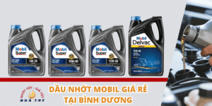 Dầu nhớt Mobil giá rẻ tại Bình Dương