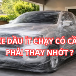 Xe chạy dầu ít đi có cần thay nhớt?